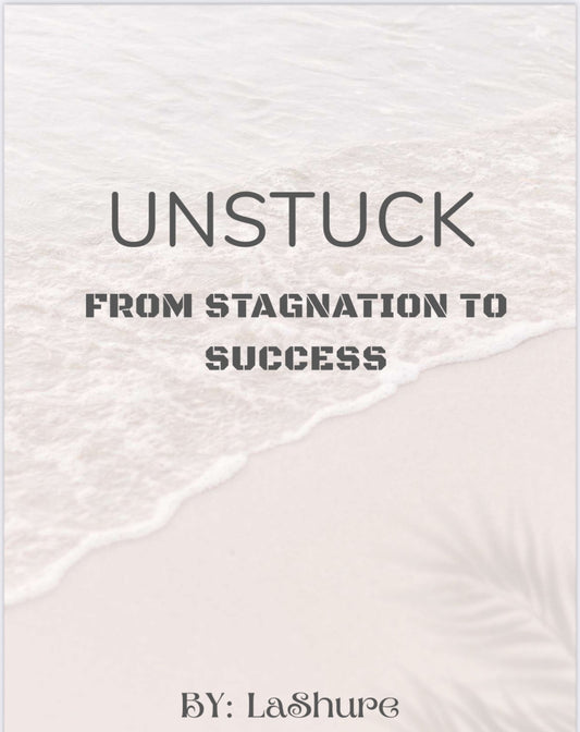 Unstuck: From Stagnation to Success